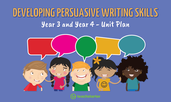 Go to Developing Persuasive Writing Skills Unit Plan - Year 3 and Year 4 unit plan