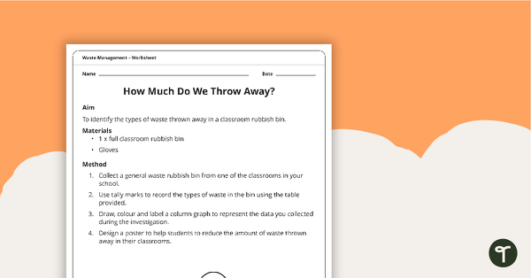 Go to Waste Management Investigation - How Much Waste Do We Throw Away? teaching resource