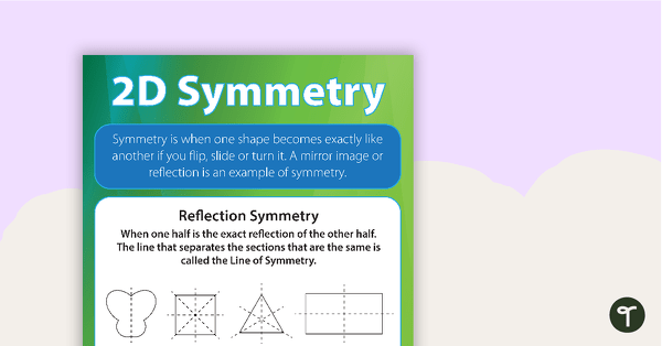 Go to 2D Symmetry Poster - Reflection and Rotational teaching resource