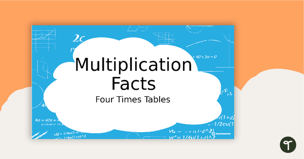 Go to Multiplication Facts PowerPoint - Four Times Tables teaching resource