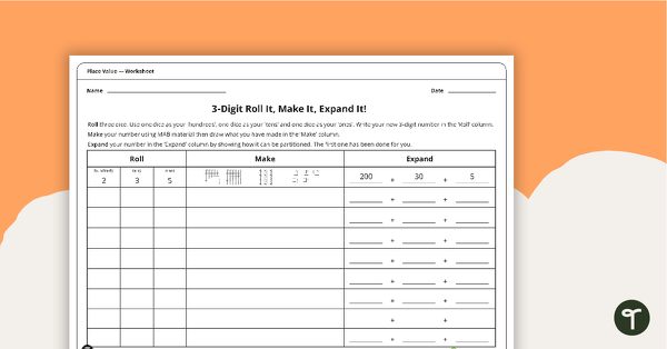 Go to 3-Digit Roll It, Make It, Expand It! - Place Value Worksheet teaching resource