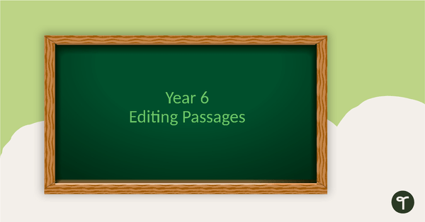 Go to Editing Passages PowerPoint - Year 6 teaching resource