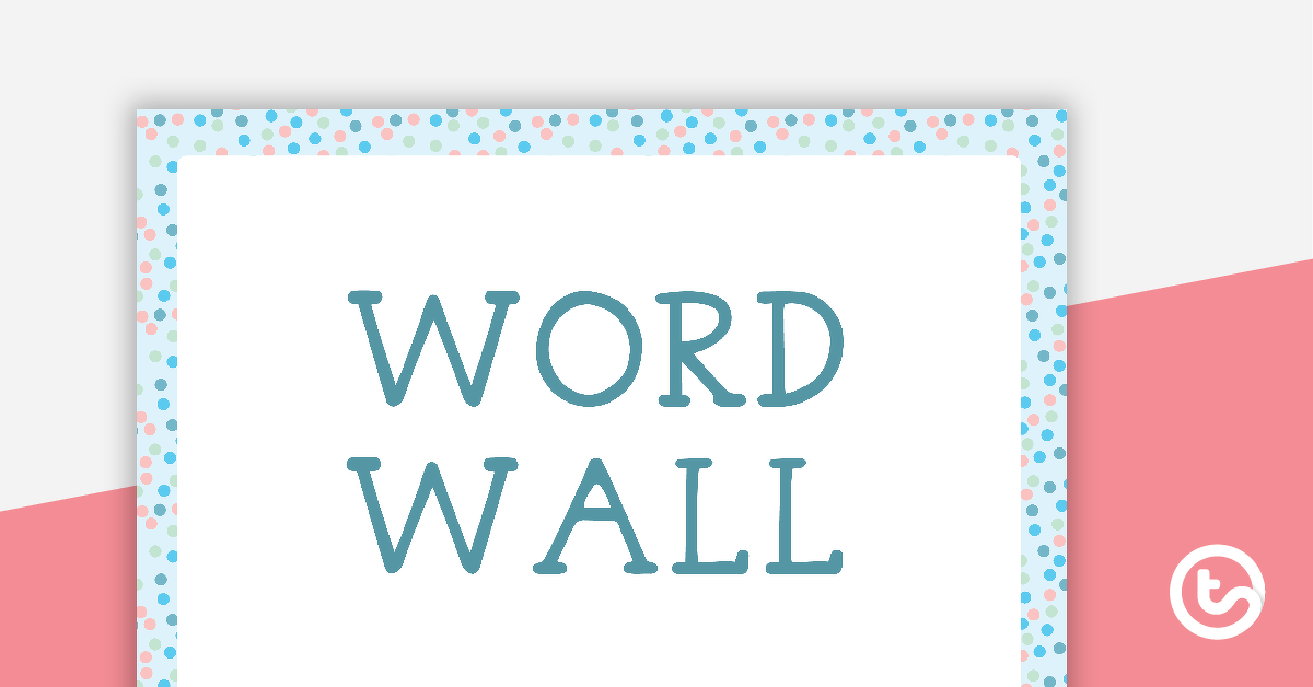 Pastel Dots - Word Wall Template teaching-resource