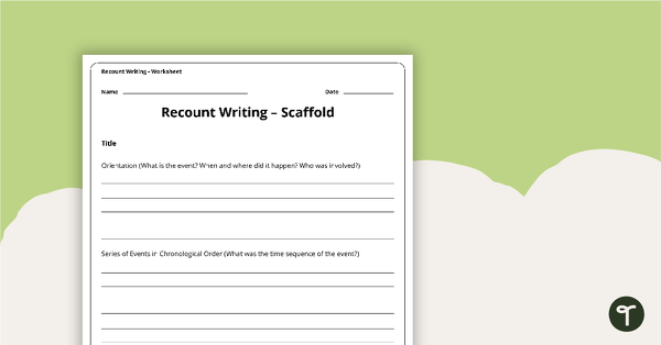 Go to Recount Writing Scaffold teaching resource